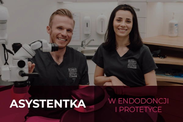 Profesjonalna asysta w endodoncji i protetyce